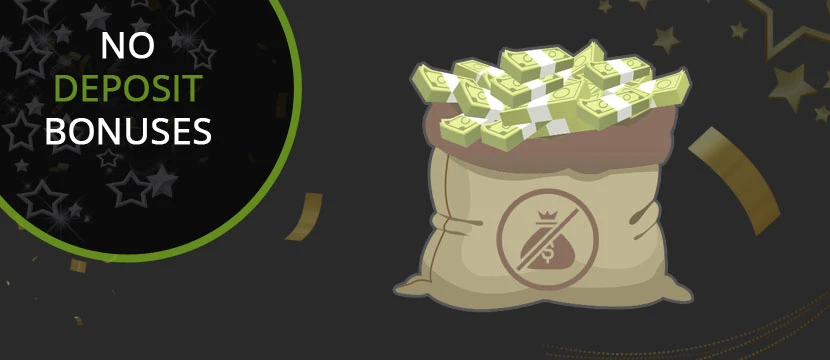 No Deposit Bonuses No Deposit Bonuses